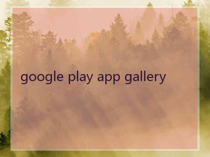 google play app gallery