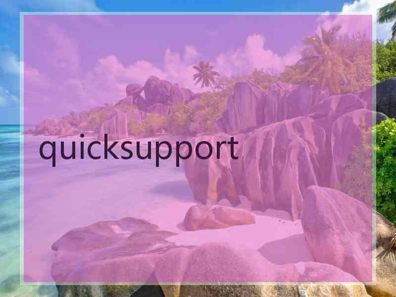 quicksupport