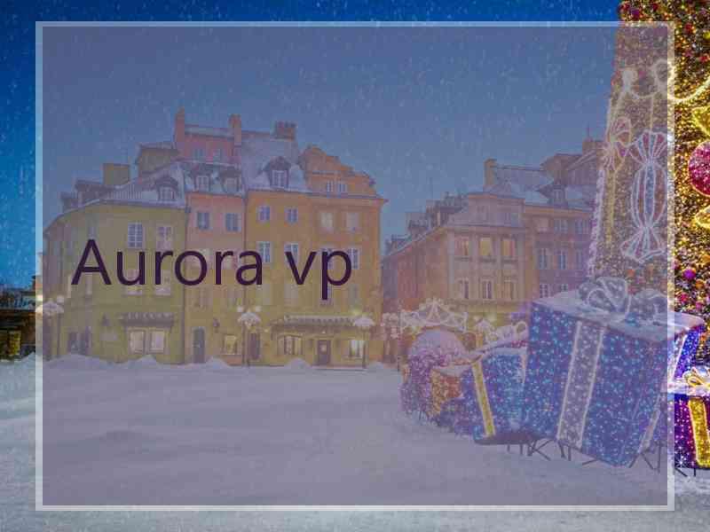 Aurora vp