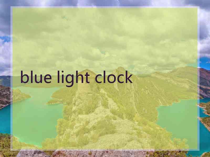 blue light clock