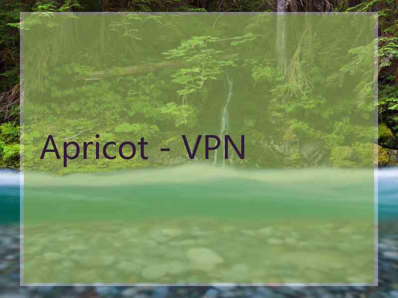 Apricot - VPN